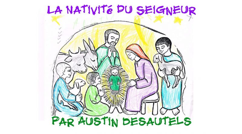 La Nativité du Seigneur par Austin Desautels