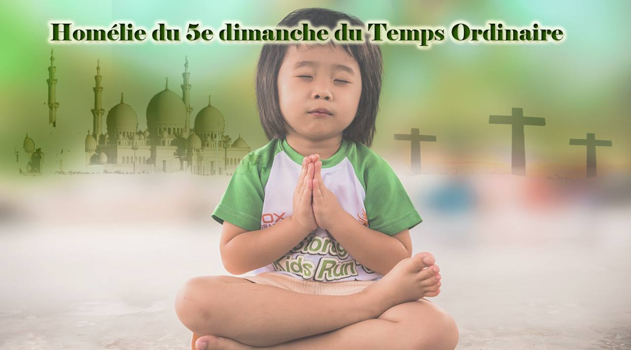 Homélie du 5e dimanche du Temps Ordinaire