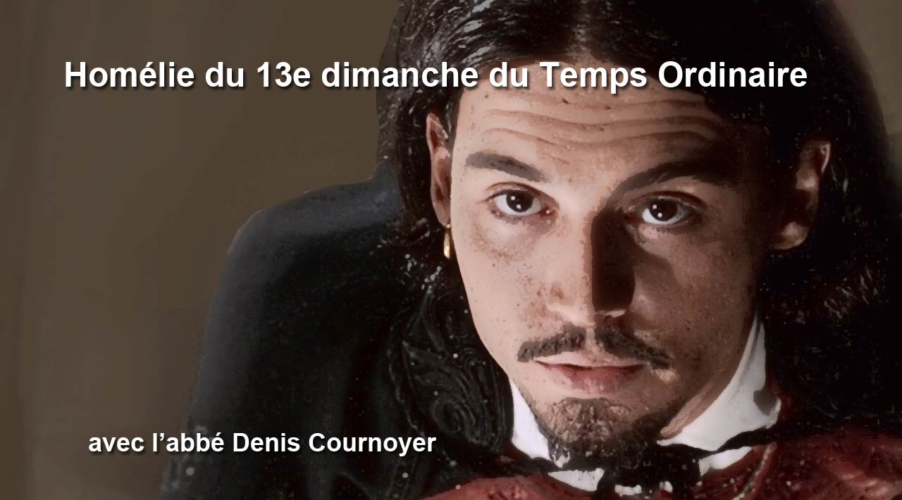 Homélie du 13e dimanche du Temps Ordinaire