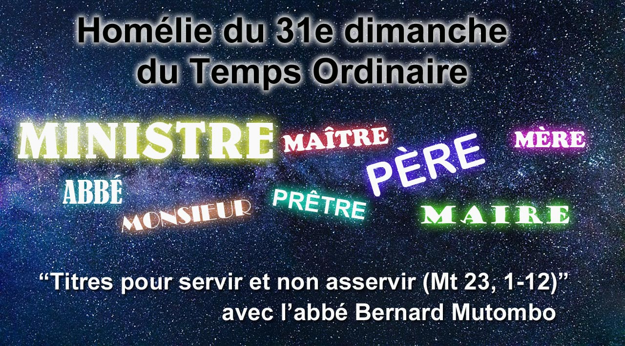 Homélie du 31e dimanche du Temps Ordinaire 2017
