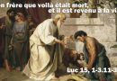 Ton frère que voilà était mort, et il est revenu à la vie – (Luc 15, 1-3.11-32)
